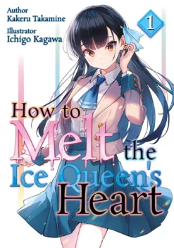 How to Melt the Ice Queen’s Heart Volume 1 Light Novel