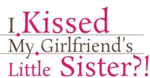 i kissed my girlfriend's little sister light novel serie