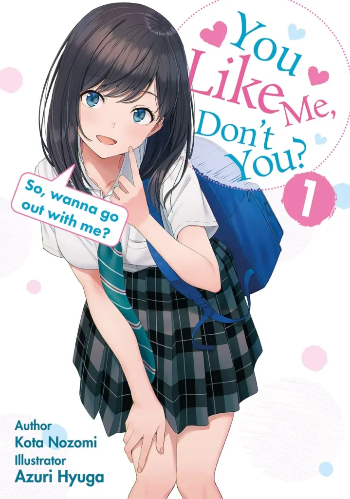 You like me, don't you? So, wanna go out with me? Volume 1