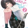 You like me, don’t you? So, how about we give dating a try? Cover Volume 2 Light Novel