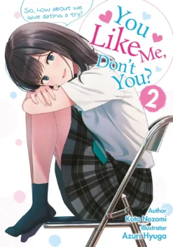 You like me, don’t you? So, how about we give dating a try? Cover Volume 2 Light Novel